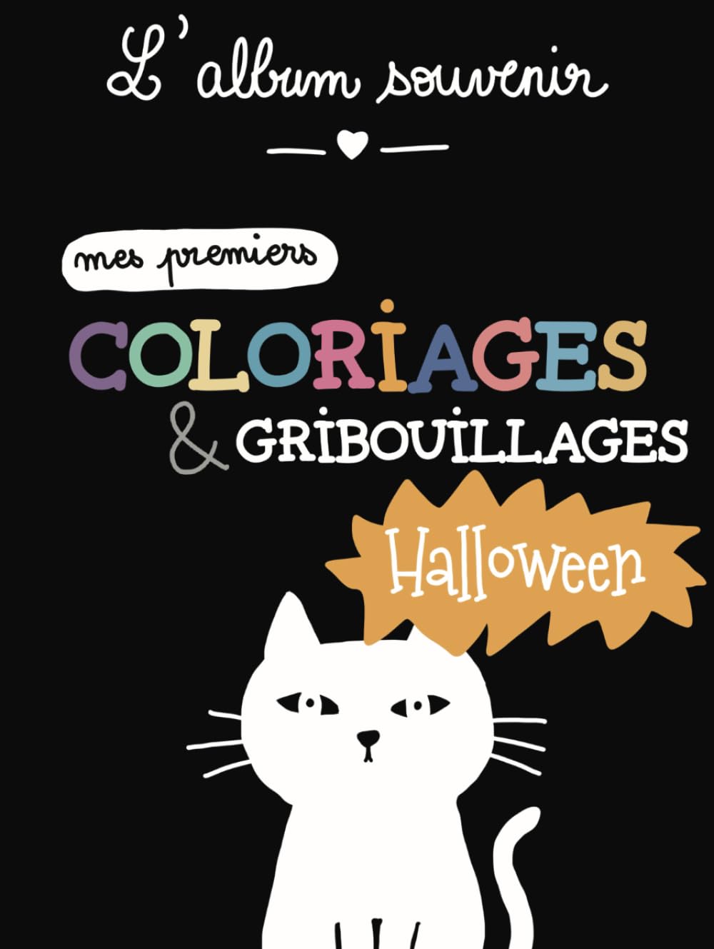 Mon premier album de coloriages et gribouillages d'Halloween : Grandes formes blanches sur fond noir et pages de dessin libre | Coloriages faciles pour bébé | À conserver précieusement ou à offrir