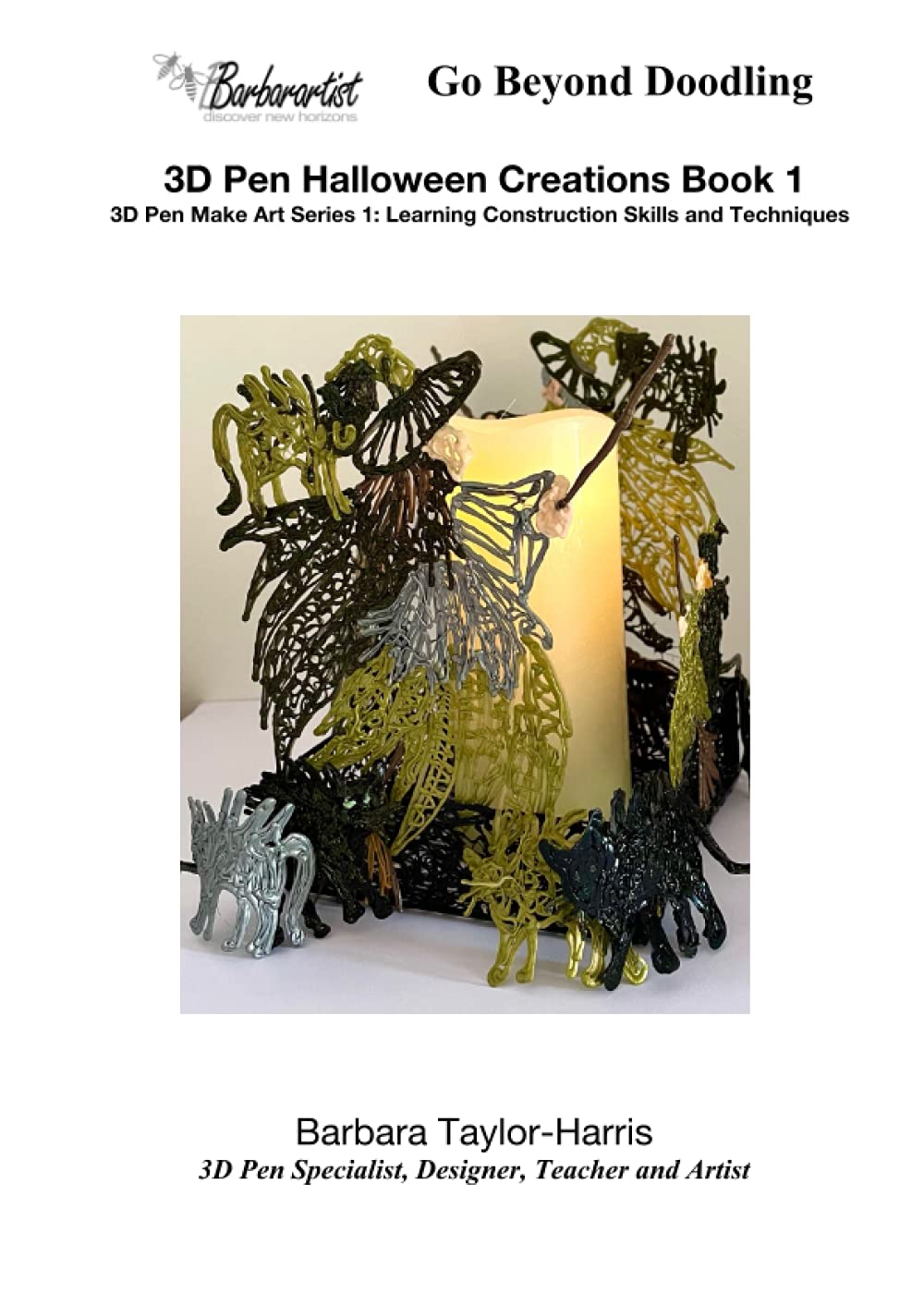3D Pen Halloween Creations Book 1: 3D Pen Make Art Series 1: Learning Construction sSills and Techniques