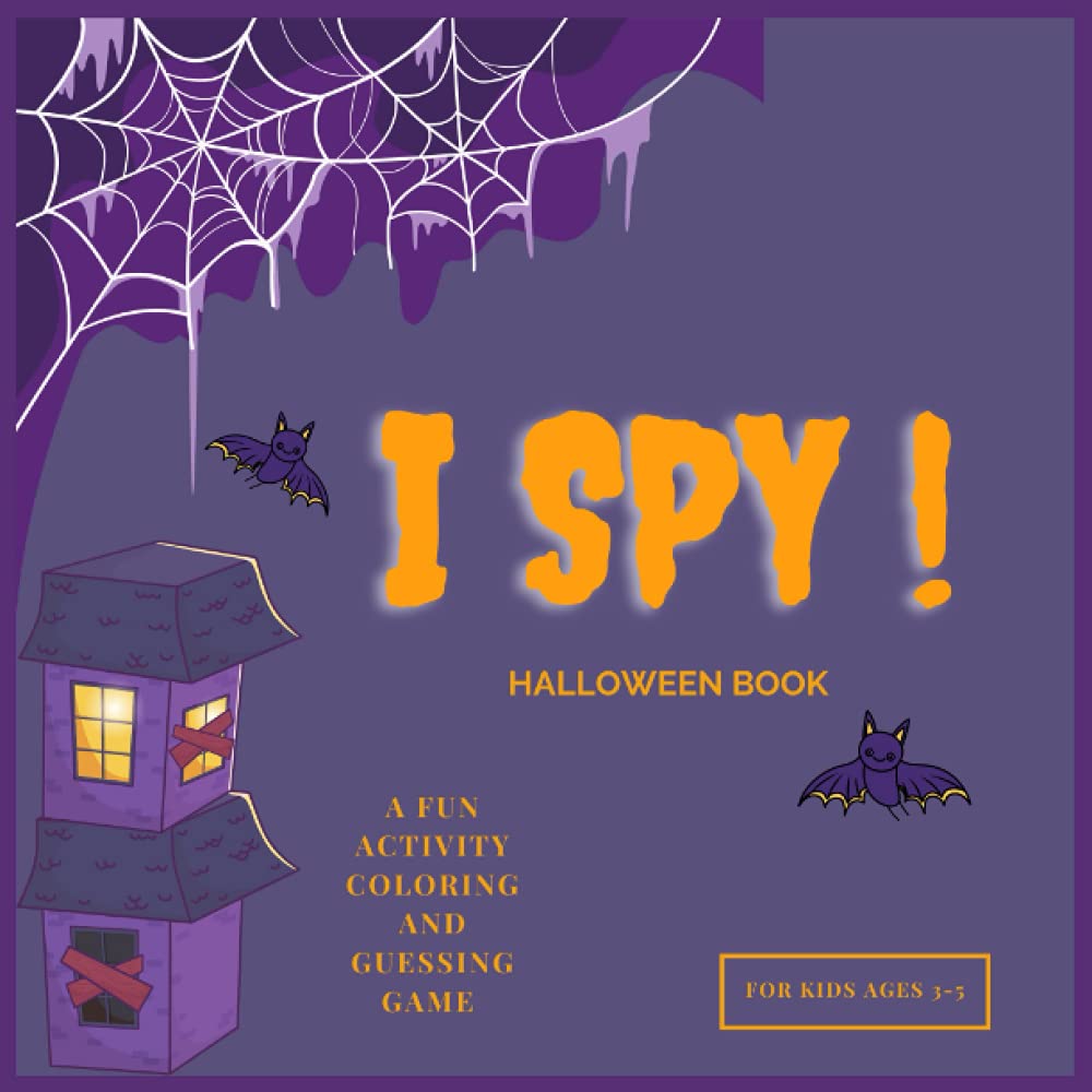I Spy Halloween Book for Kids: A Fun, Spooky & Scary Activity Coloring and Guessing Game For Kids Ages 3-5, Toddler Preschool & Kindergarteners