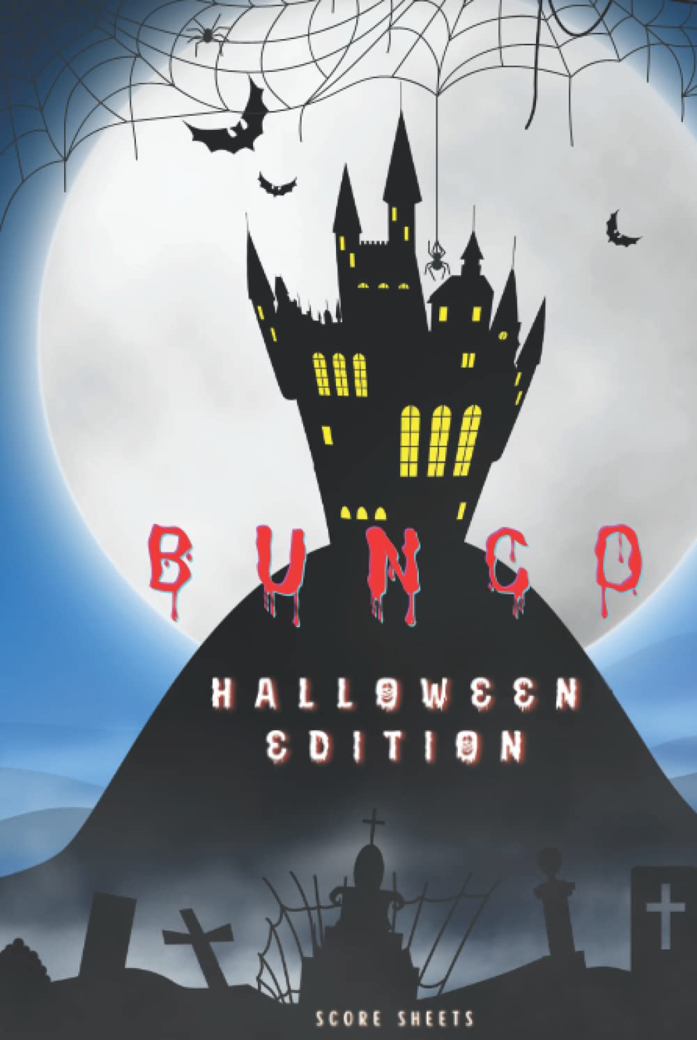 Bunco Score Pad: Halloween Edition - Score Sheets for 120 Games with Many Different Spooky Interior Designs