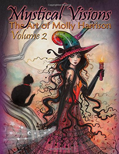 Mystical Visions Volume 2 - The Art of Molly Harrison: Full Color - Featuring a collection of Fairies of the Night, Witches, Halloween themes, tarot art, and Molly's Bohemian Fantasy