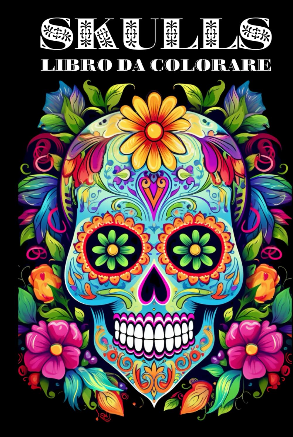 Skulls libro da colorare per adulti con pennarelli a tema teschi: Per Dia de los muertos - Halloween - amanti di scheletri e teschi
