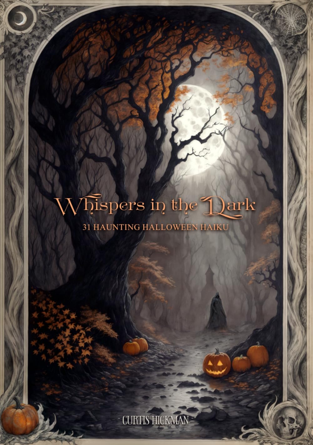 Whispers in the Dark: 31 Haunting Halloween Haiku