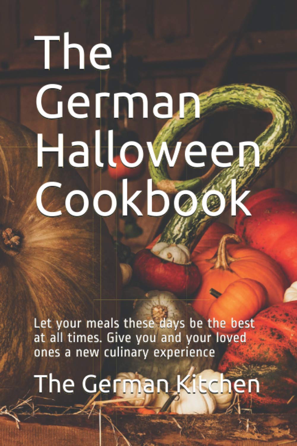 Le livre de cuisine allemand d'Halloween : faites en sorte que vos repas soient toujours les meilleurs. Offrez-vous, à vous et à vos proches, une nouvelle expérience culinaire.