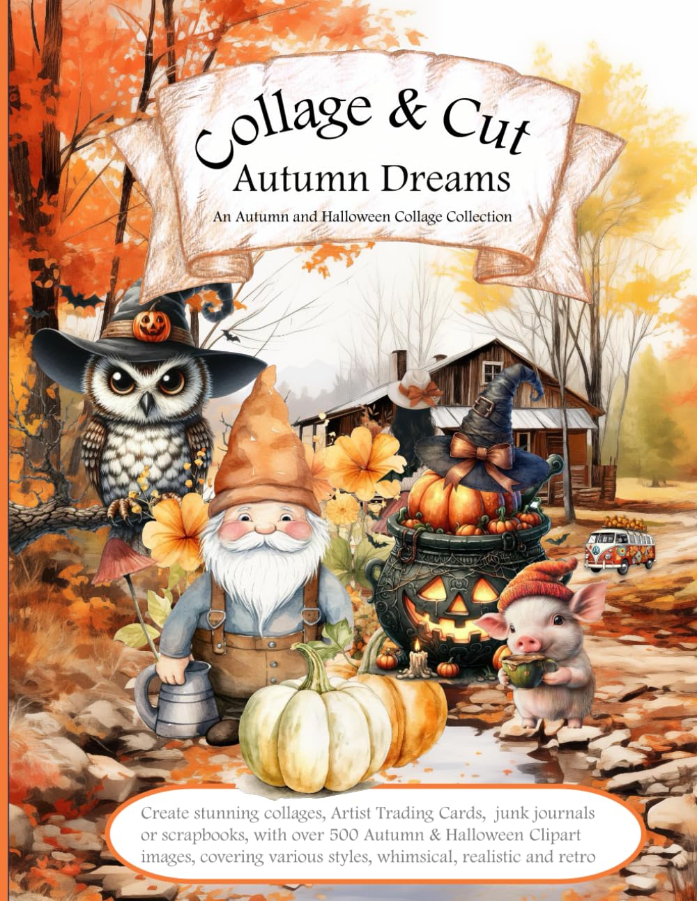Collage & Cut Autumn Dreams: An Autumn and Halloween Collage Collection