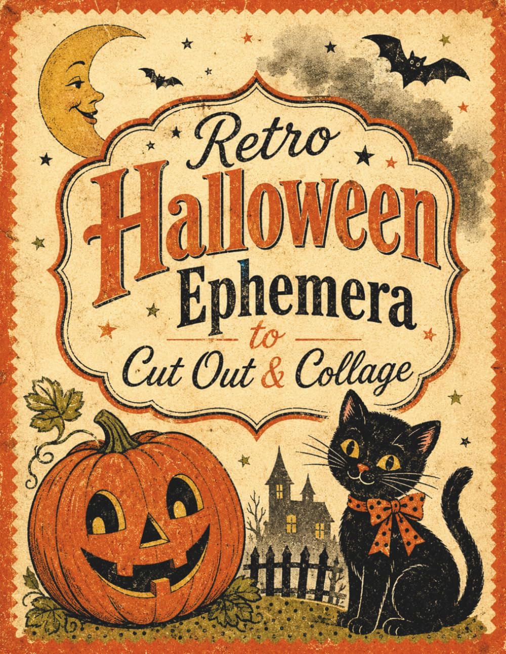 Retro Halloween Ephemera to Cut Out & Collage: 1950s-Inspired Images for Junk Journals, Scrapbooking, Card Making & Mixed Media