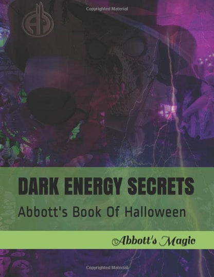 Dark Energy Secrets: Abbott's Magic Book Of Halloween