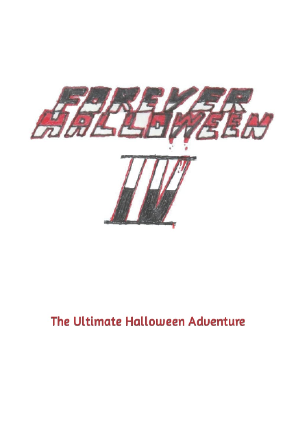 Forever Halloween IV: The Ultimate Halloween Adventure