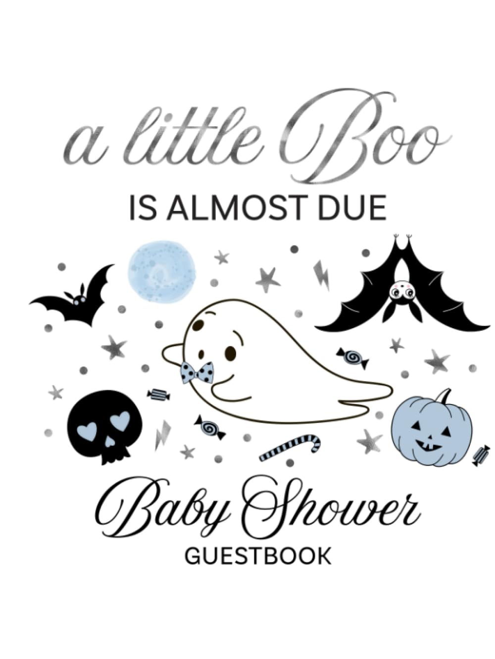 A Little Boo Is Almost Due Baby Shower Guestbook: Adorable Ghost Halloween Boy Baby Shower Sign in for Guests, Advice For The Parents, Wishes for The Baby, Gift Log With Thank You Tracker And Memory Pages