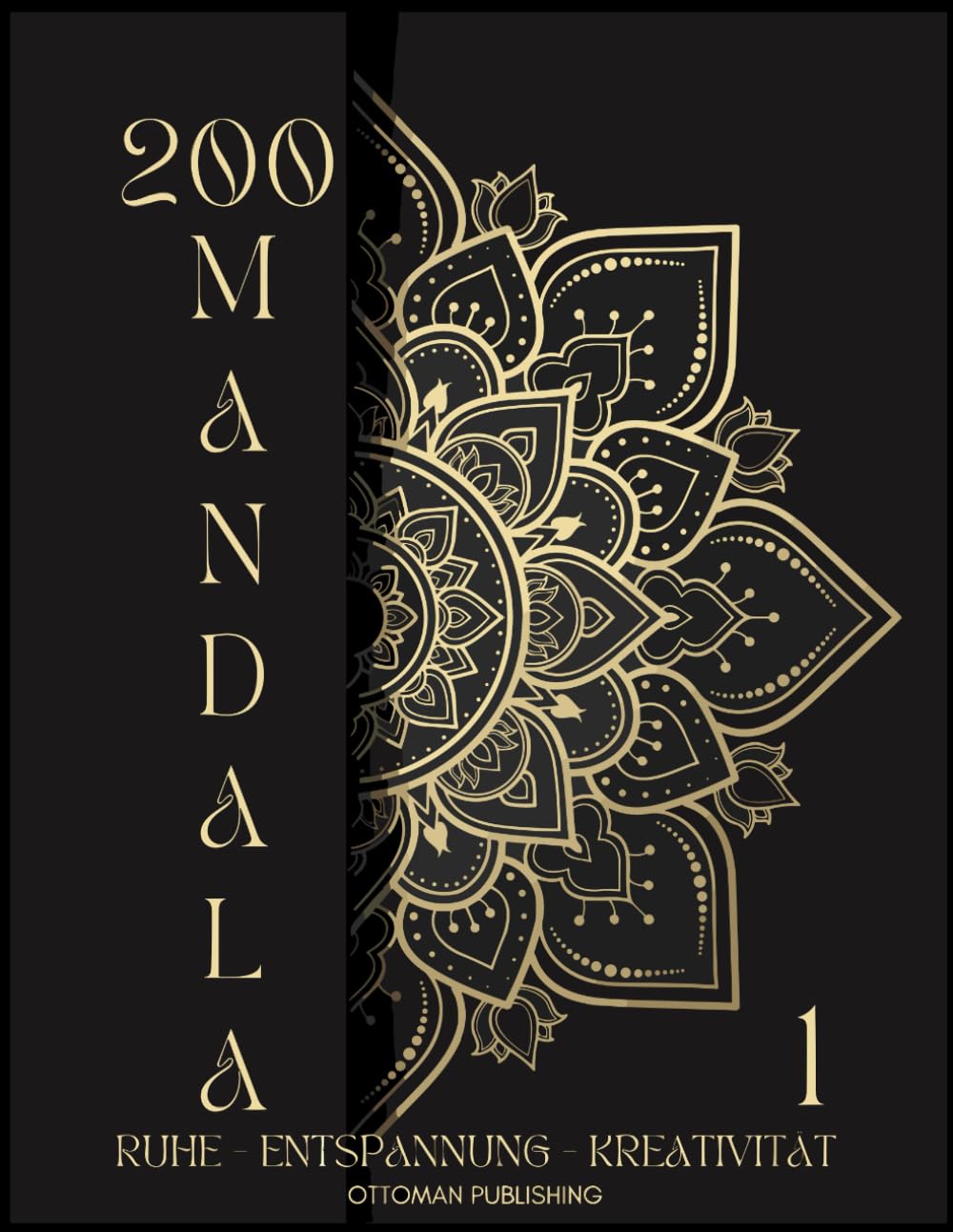 200 magnifiques mandalas : livre de coloriage pour adultes, superbes coloriages pour le calme, la détente, la créativité et la réduction du stress, idée cadeau, Halloween (Collection de livres de coloriage de mandalas, volume 1)