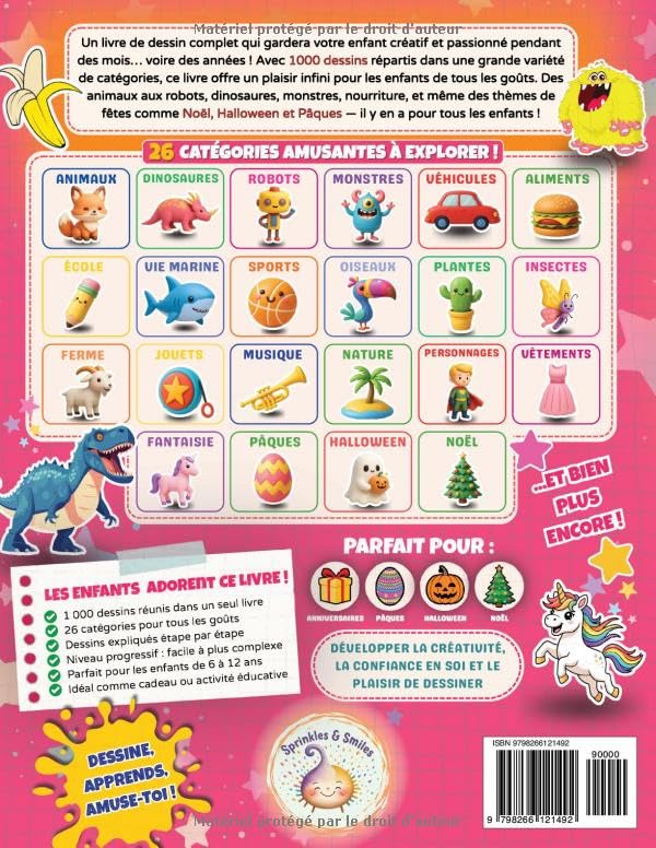 Apprendre à tout dessiner pour enfants de 6 à 12 ans : 1000 dessins kawaii et faciles pas à pas : animaux, robots, dinosaures, monstres, nourriture, véhicules et thèmes de fêtes (Halloween, Noël, Pâques)