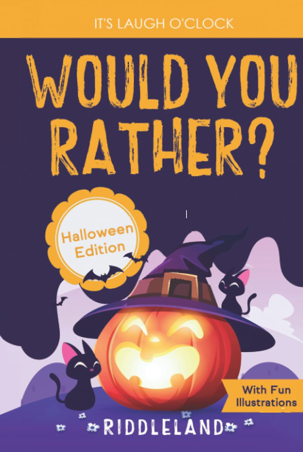 It's Laugh O'Clock - Would You Rather? Halloween Edition: A Hilarious and Interactive Question Game Book for Boys and Girls Ages 6, 7, 8 , 9, 10, 11 Years Old - Trick or Treat Gift for Kids