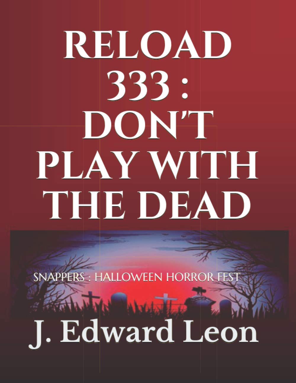 RELOAD 333 : NE JOUEZ PAS AVEC LES MORTS : SNAPPERS : FESTIVAL D'HORREUR D'HALLOWEEN