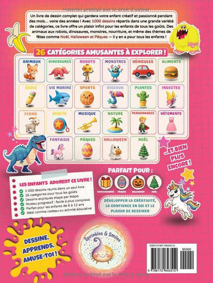 Apprendre à tout dessiner pour les enfants de 6 à 12 ans : 1000 dessins kawaii et faciles pas à pas : animaux, robots, dinosaures, monstres, nourriture, véhicules et thèmes de fêtes (Halloween, Noël, Pâques)
