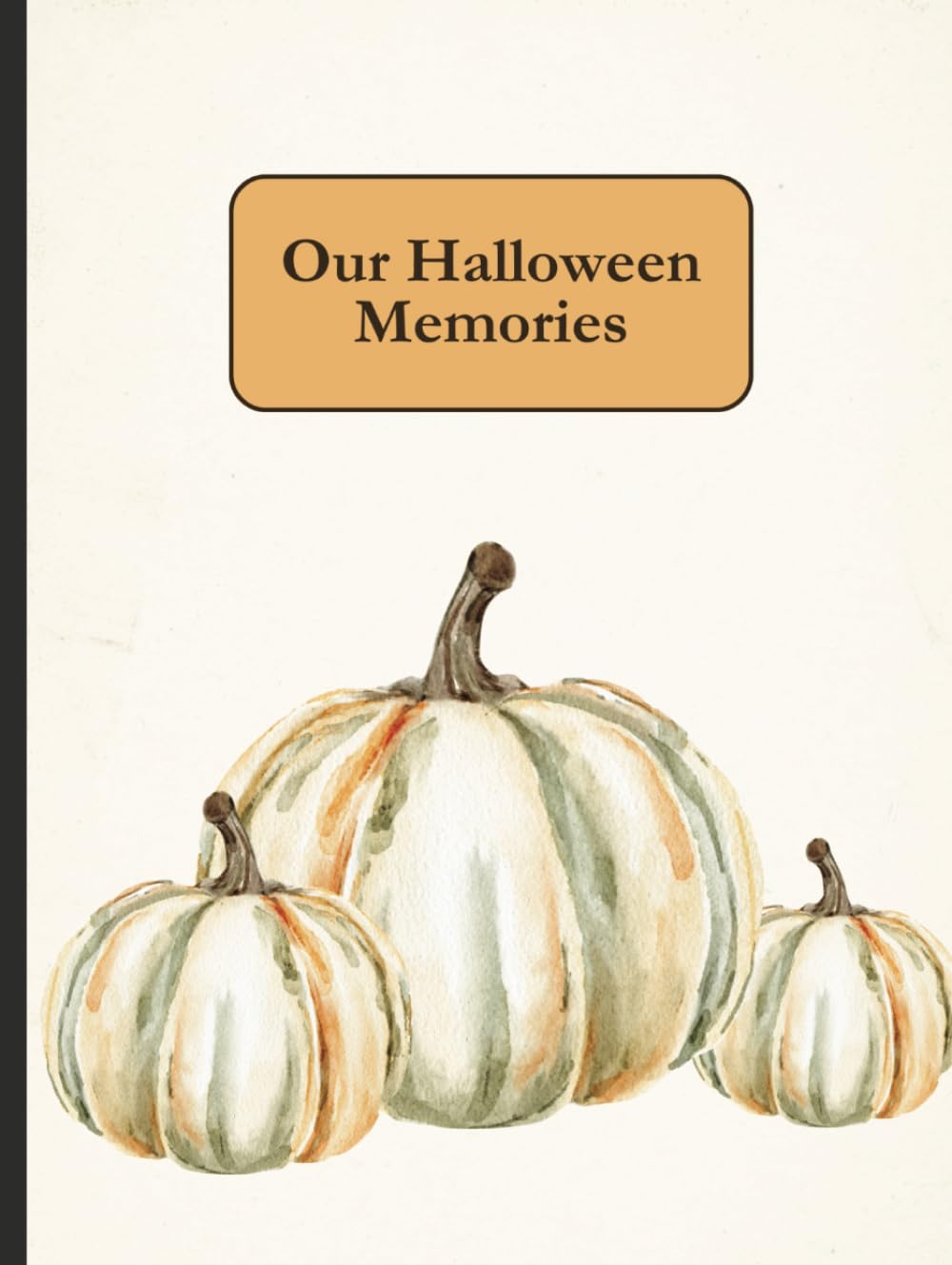 Nos souvenirs d'Halloween : un journal pour conserver et documenter vos Halloween au fil des ans avec des histoires et des photos | 76 pages, 21,6 x 27,9 cm | Un livre de souvenirs pour consigner le costume de chaque année