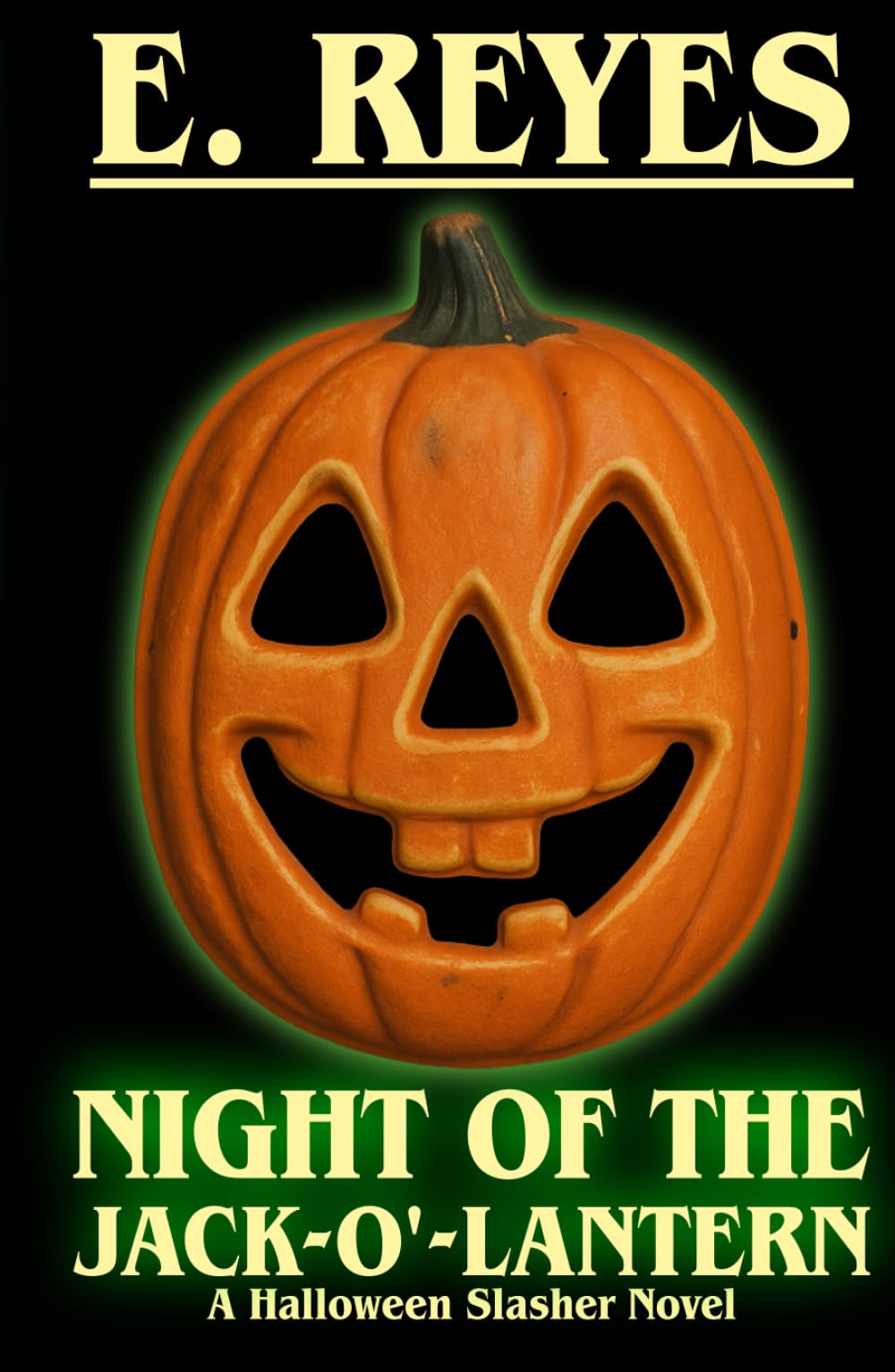 Night of the Jack-O'-Lantern: A Halloween Slasher Novel