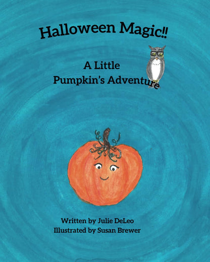 Halloween Magic!!: A Little Pumpkin's Adventure
