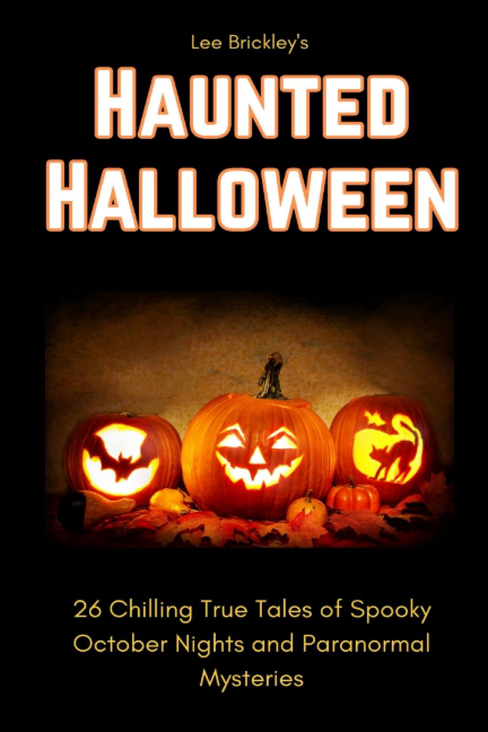 Halloween hanté : 26 histoires vraies et glaçantes de nuits d'octobre effrayantes et de mystères paranormaux