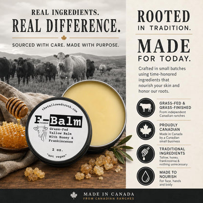 The Tallowed Truth F-Balm - All-In-One Premium Tallow Balm for Face & Body – Grass-Fed, Grass-Finished with Soft Sweet Scent of Honey & Frankincense – 5 Ingredients Only – Made in Canada - 2 oz - Available at All In One Marketplace Canada