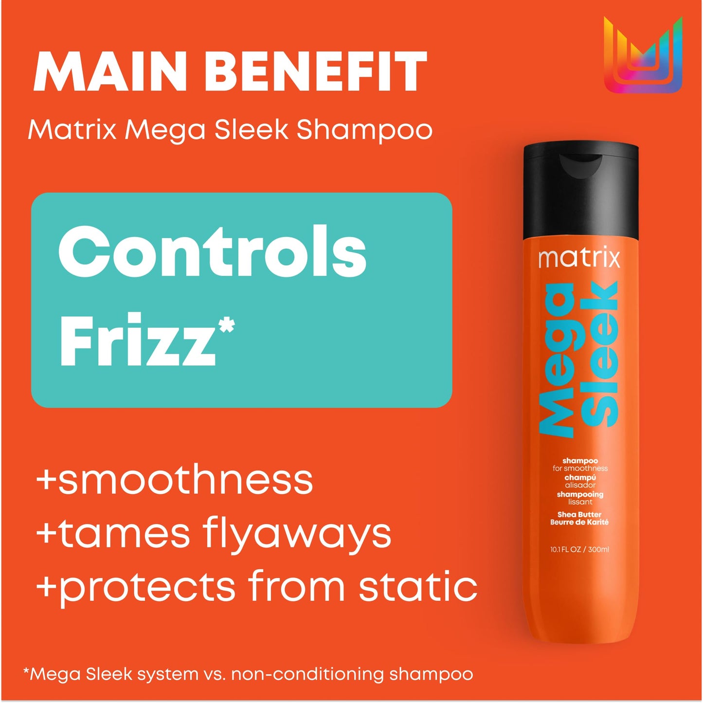 MATRIX Mega Sleek Shampoo, For Frizzy and Unruly Hair, Controls Frizz & Flyaways, Smooths Hair with Shea Butter, Vegan Matrix