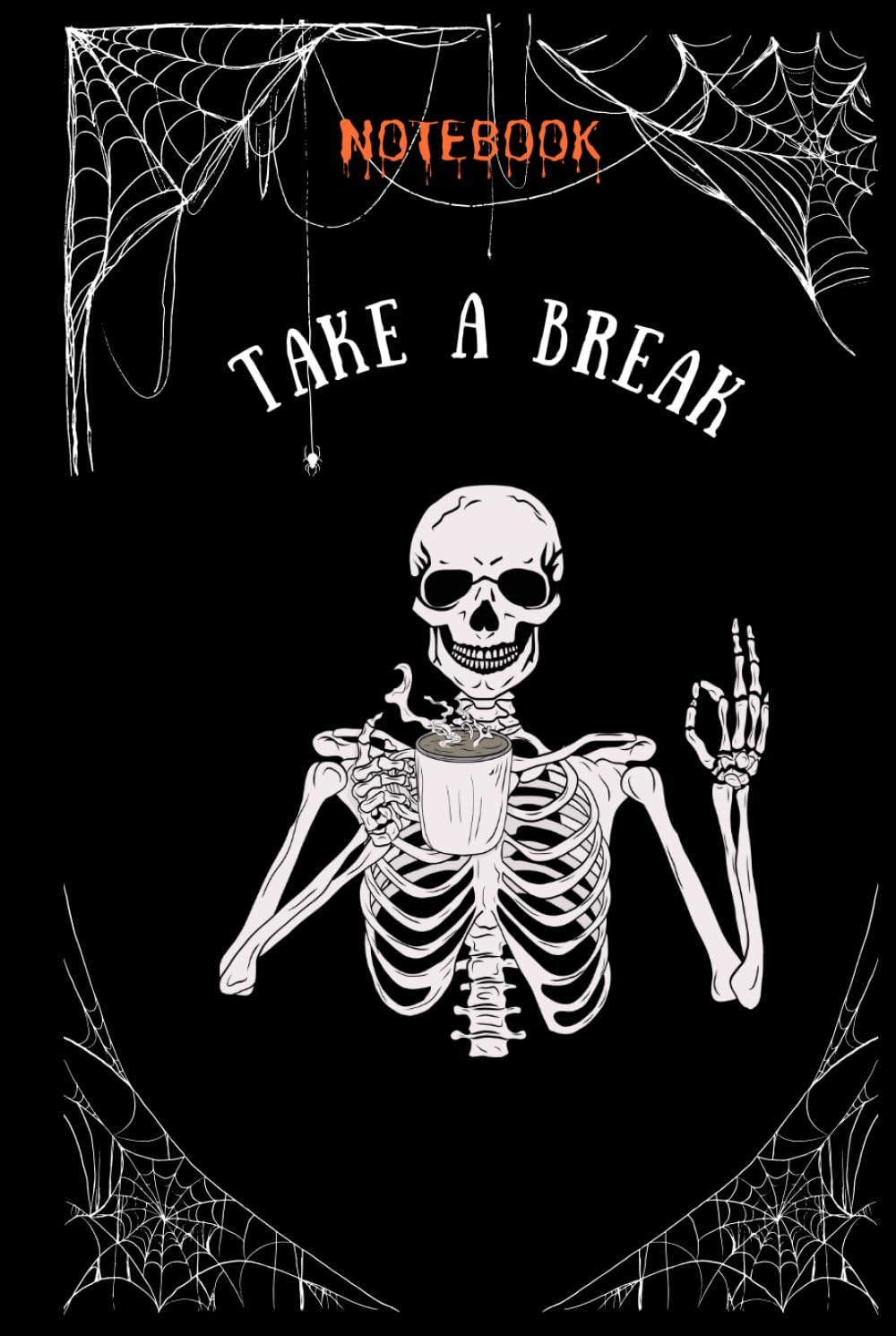 TAKE A BREAK notebook: Dark and cool journal for teenagers, students, children, adults with funny cover by Pumpkin Men; a perfect gift idea, 120 lined pages decorated with a small drawing of a pumpkins; not only for Halloween and dark humor lovers