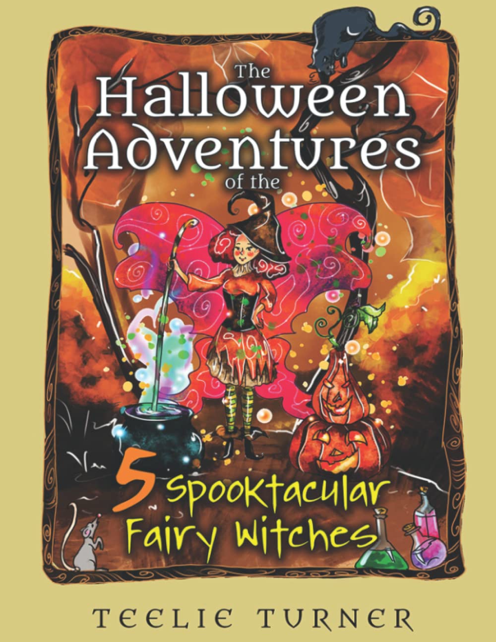 The Halloween Adventures of the 5 Spooktacular Fairy Witches