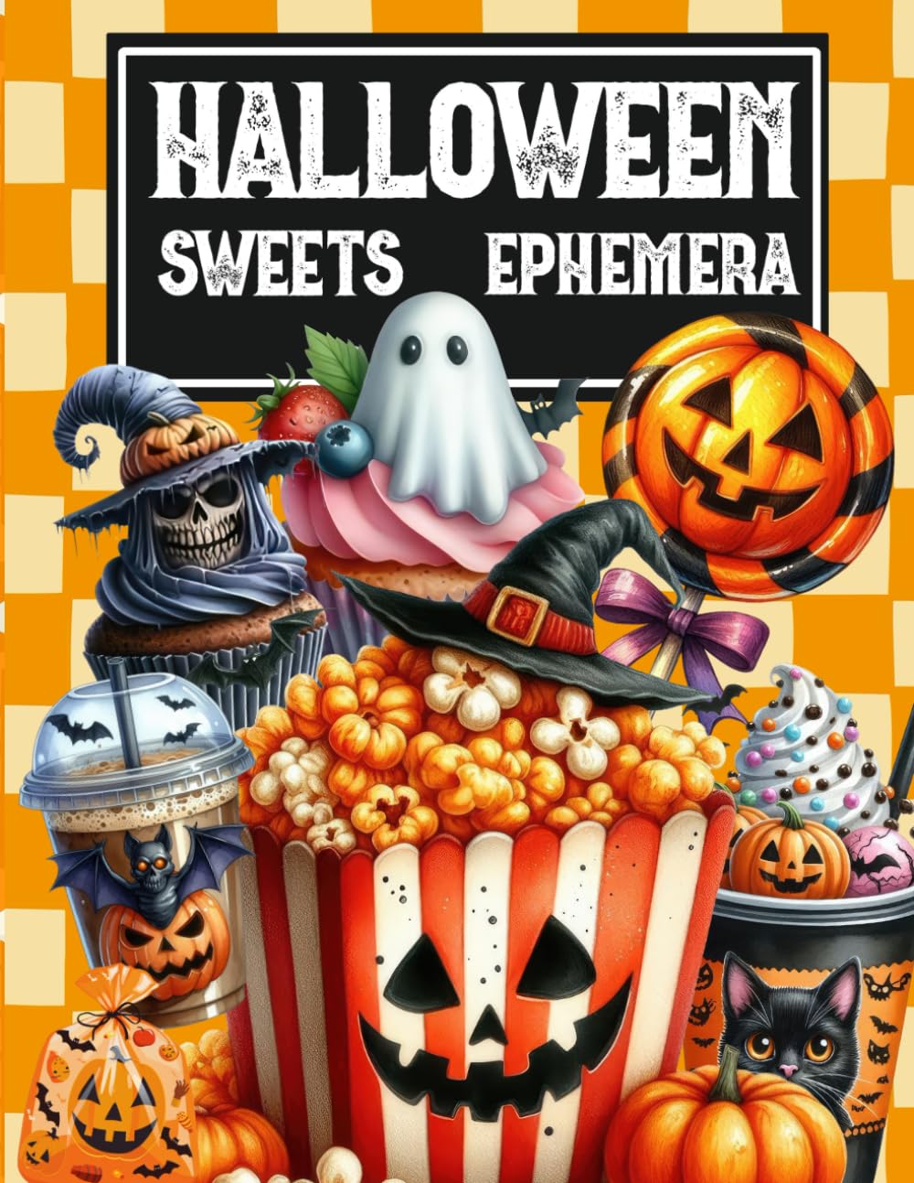 Halloween Sweets Ephemera Book: High Quality Images Of Foods, For Paper Crafts, Scrapbooking, Mixed Media, Junk Journals, Collage Art, Artist Trading Cards, and More.