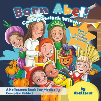 Candy Switch Witch: A Halloween Book for Medically Complex Kiddos