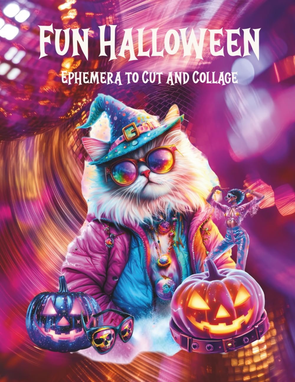 Fun Halloween Ephemera to Cut and Collage: Disco, Spooky, Silly High Quality Clipart for Scrapbooks, Junk Journals, Paper Crafts, Cards, Planners, Mixed Media, Vision Boards, Glue Books, Invitations, Party Flyers, Art Projects