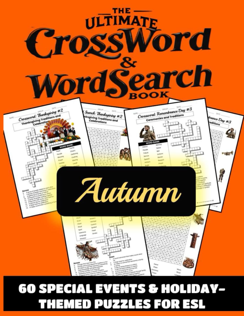 The Ultimate Crossword & Word Search Book - Autumn: 60 Special Events & Holiday-Themed Puzzles for ESL, English as a Second Language, for Classroom or Leisure: Includes fall themes like school, Halloween, Thanksgiving, and Veterans Day / Remembrance Day