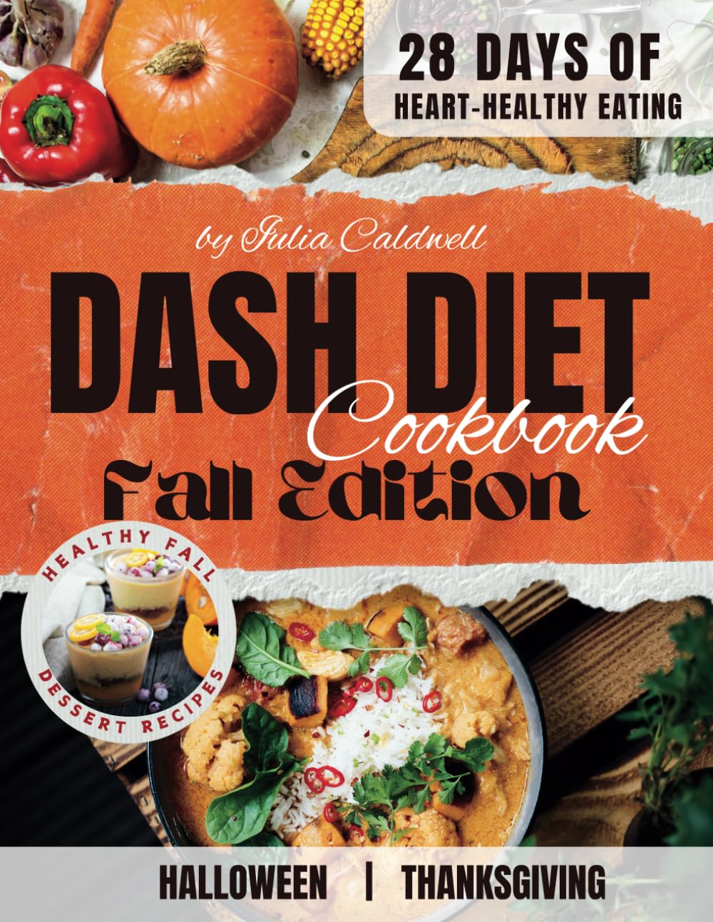 Livre de recettes DASH édition automne : recettes pauvres en sodium pour l'hypertension, les maladies rénales et la ménopause. Un plan alimentaire de 28 jours basé sur les produits de saison. Menus spéciaux pour Halloween et Thanksgiving.