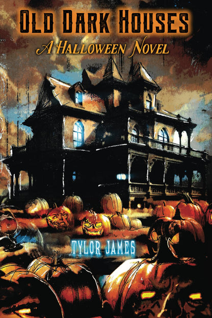 Old Dark Houses: A Halloween Novel