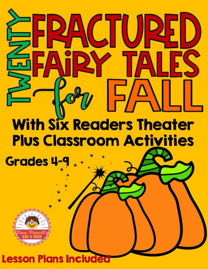 20 Fractured Fairy Tales for Fall With Six Readers Theaters Plus Classroom Activities: Standards-Based Activities 6-Readers Theater Scripts Interactive Notebook Comprehension Paired Texts and More Including Halloween and Thanksgiving