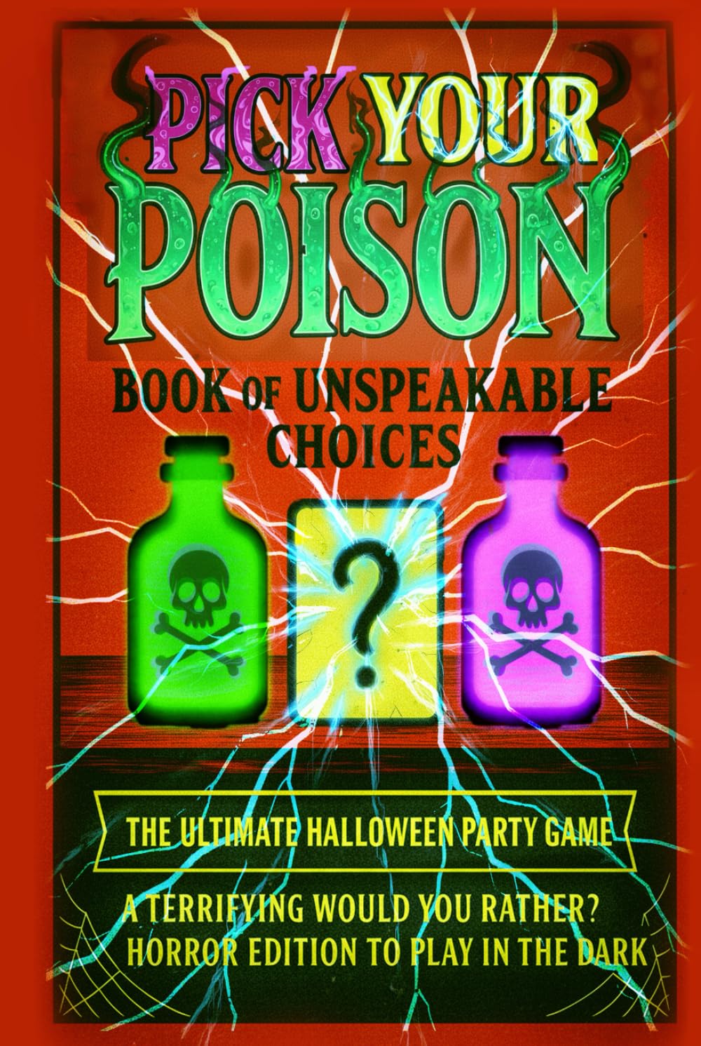 Pick Your Poison : Le livre des choix innommables | Tu préfères ? Édition horreur à jouer dans le noir pour adultes et adolescents : Le jeu de soirée ultime pour Halloween