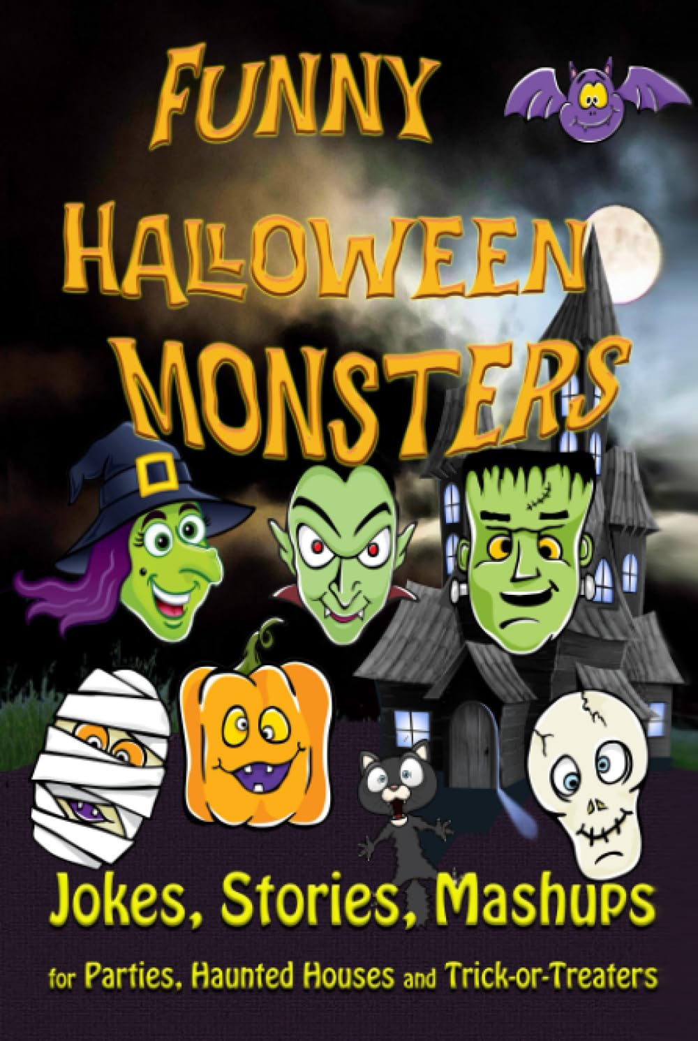 Monstres d'Halloween rigolos : BLAGUES, HISTOIRES, MASHUPS pour fêtes, maisons hantées et chasse aux bonbons