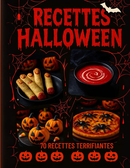 Recettes Halloween, 70 recettes terrifiantes: Un grimoire culinaire complet pour petits et grands : transformez vos soirées d’Halloween avec des recettes simples, originales et spectaculaires.
