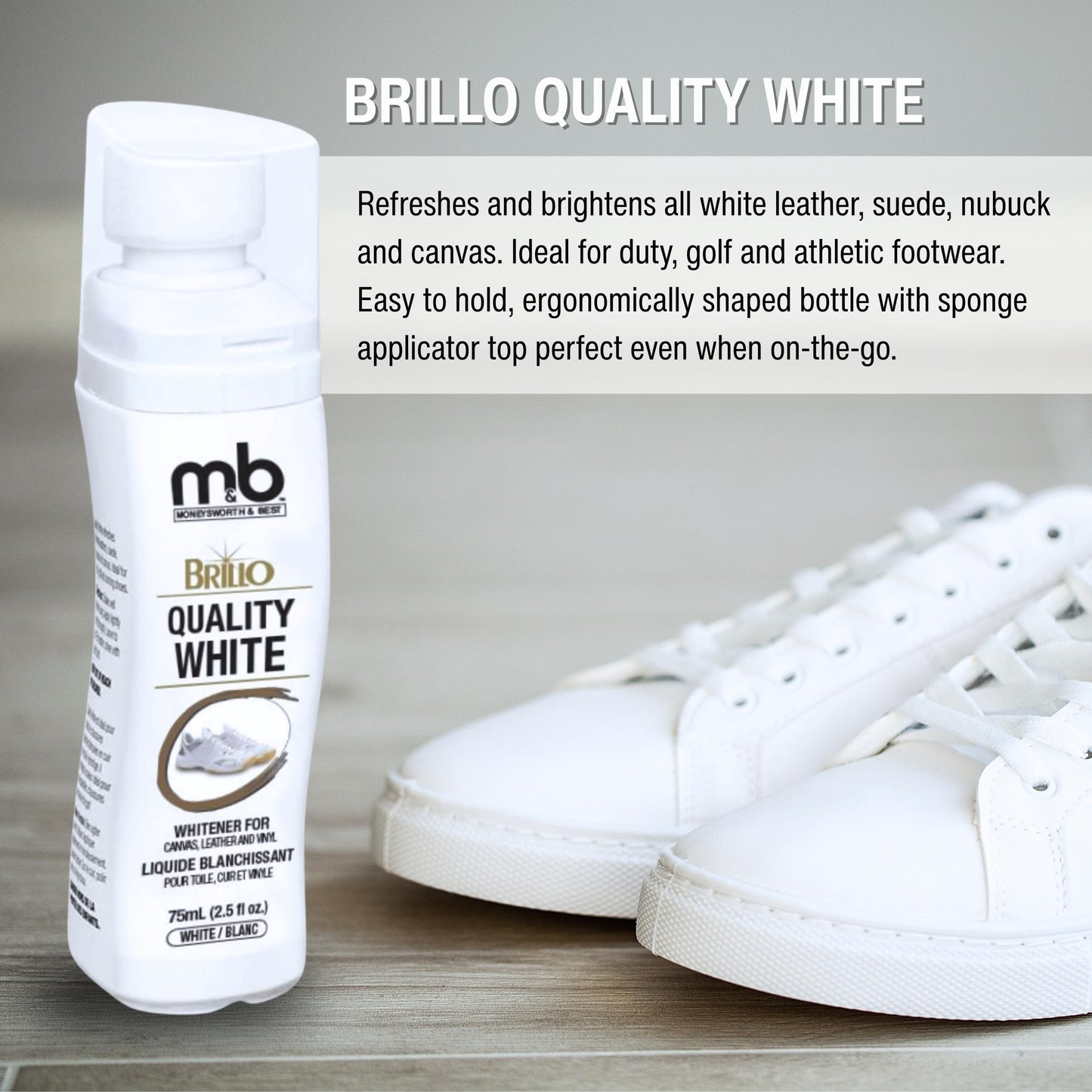 Moneysworth & Best | BRILLO QUALITY WHITE™ | 75ml / 2.5oz | Refreshes and brightens all white leather, suede, nubuck and canvas! | MADE IN SPAIN - Available at All In One Marketplace Canada