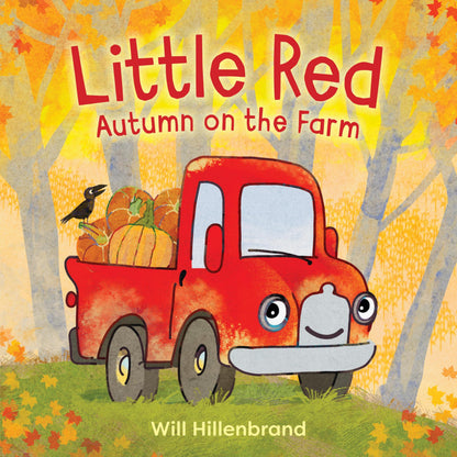 Little Red, Autumn on the Farm: A Seasonal Picture Book That Celebrates Fall Harvest and Ends with a Halloween Festival―for Toddlers and Preschoolers